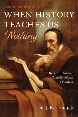 When History Teaches Us Nothing, Second Edition by Trumper, Tim J. R.