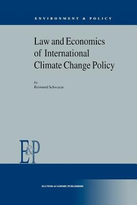 Law and Economics of International Climate Change Policy by Schwarze, R.