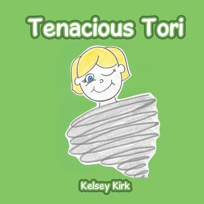 Tenacious Tori by Kirk, Kelsey