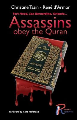 Assassins Obey The Quran: Fort Hood, San Bernadino, Orlando by Tasin, Christine