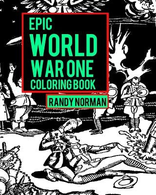 Epic World War One Coloring Book by Norman, Randy