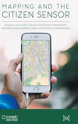 Mapping and the Citizen Sensor by Foody, Giles