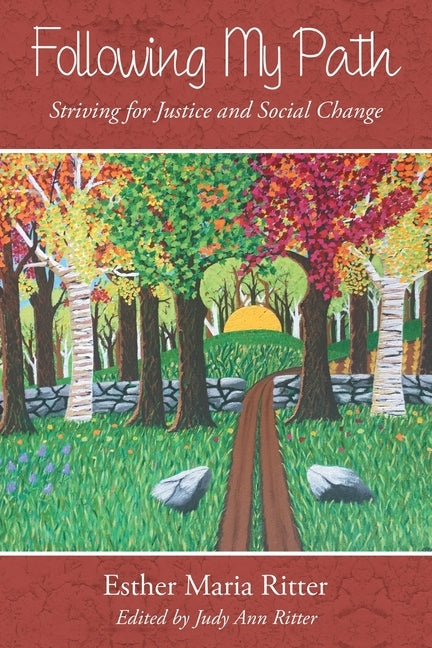 Following My Path: Striving for Justice and Social Change by Ritter, Esther Maria