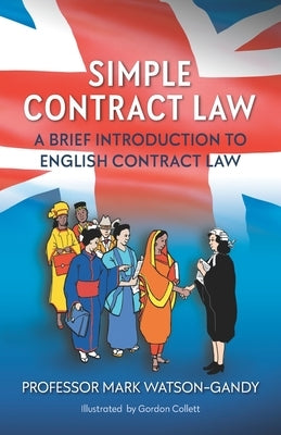 Simple Contract Law: A brief introduction to English Contract Law by Watson-Gandy, Mark