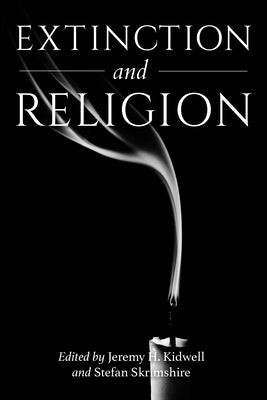Extinction and Religion by Kidwell, Jeremy H.