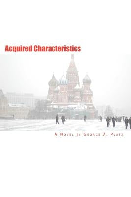 Acquired Characteristics by Platz, George A.