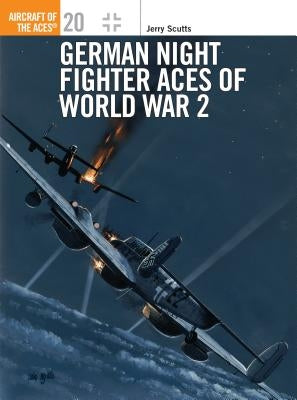 German Nightfighter Aces by Scutts, Jerry