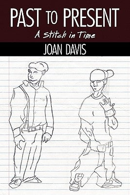 Past to Present: A Stitch in Time by Davis, Joan
