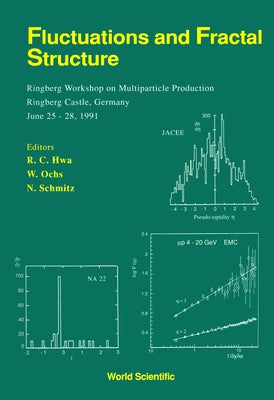 Fluctuations and Fractal Structure - Proceedings of the Ringberg Workshop on Multiparticle Production by Hwa, Rudolph C.