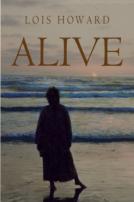 Alive by Howard, Lois