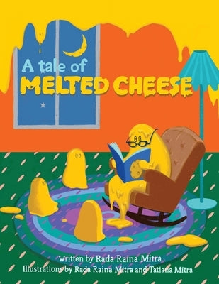 A Tale of Melted Cheese by Mitra, Tatiana