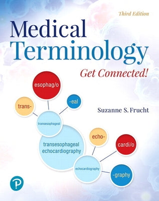 Medical Terminology: Get Connected! Plus Mylab Medical Terminology with Pearson Etext--Access Card Package [With Access Code] by Frucht, Suzanne