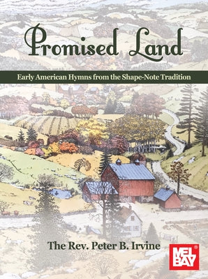 Promised Land Early American Hymns from the Shape-Note Tradition by Irvine, Peter