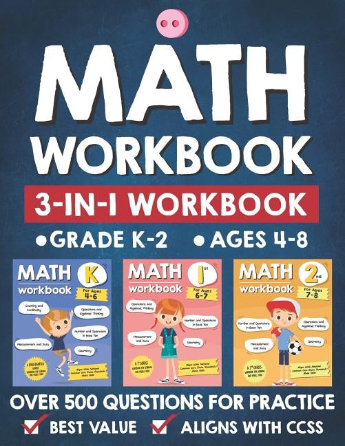 Math Workbook Practice Grade K-2 (Ages 4-8): 3-in-1 Math Workbook With Over 500+ Questions For Learning and Practice Math (Kindergarten, 1st and 2nd G by Tuebaah