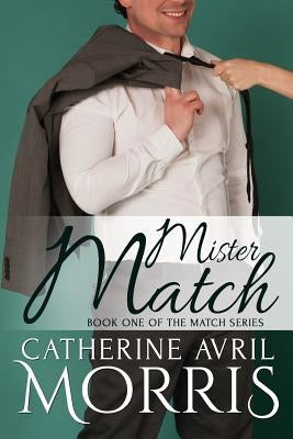 Mister Match by Morris, Catherine Avril