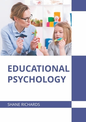 Educational Psychology by Richards, Shane