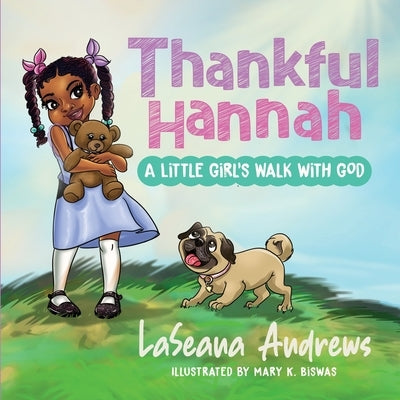 Thankful Hannah: A Little Girl's Walk with God by Andrews, Laseana