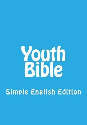 Youth Bible: Simple English Edition by Royle, S.