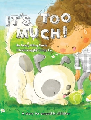 It's Too Much! by Davis, Patty Wing