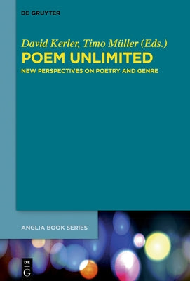 Poem Unlimited: New Perspectives on Poetry and Genre by Kerler, David