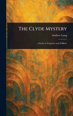 The Clyde Mystery by Lang, Andrew