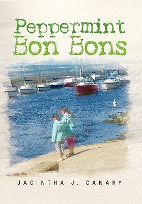 Peppermint Bon Bons by Canary, Jacintha J.