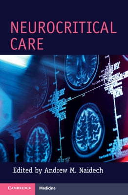 Neurocritical Care by Naidech, Andrew M.