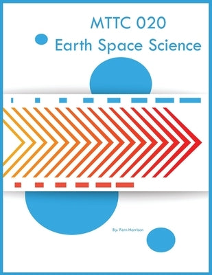 MTTC 020 Earth Space Science by Harrison, Fern