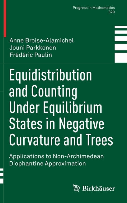 Equidistribution and Counting Under Equilibrium States in Negative Curvature and Trees: Applications to Non-Archimedean Diophantine Approximation by Broise-Alamichel, Anne