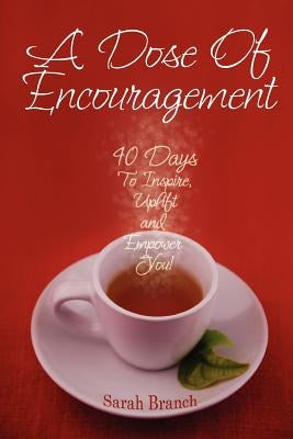 A Dose of Encouragement by Branch, Sarah