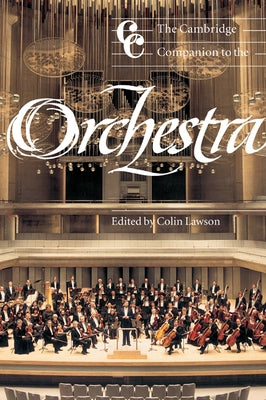 The Cambridge Companion to the Orchestra by Lawson, Colin