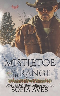 Mistletoe on the Range: A Montana Christmas Ranch Mystery Romance by Aves, Sofia