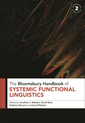 The Bloomsbury Handbook of Systemic Functional Linguistics by Webster, Jonathan J.