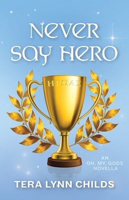 Never Say Hero by Childs, Tera Lynn