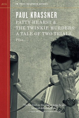 Patty Hearst & the Twinkie Murders: A Tale of Two Trials by Krassner, Paul