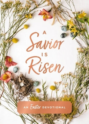 A Savior Is Risen: An Easter Devotional by Hill, Susan