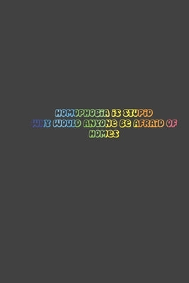 homophobia is stupid why anyone would be afraid of homes: LGBT Pride, Bisexual Trans, Lesbian Pride, Gay Pride, Transgender Pride Gift Idea for valent by Valentetine's Gift for Friends