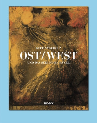 East/West: And the Oracle of the South by Löbke, Matthia