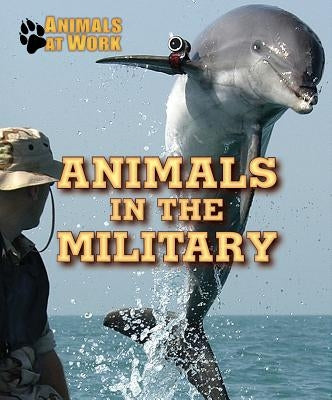 Animals in the Military by Burling, Alexis