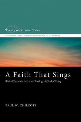 A Faith That Sings by Chilcote, Paul W.