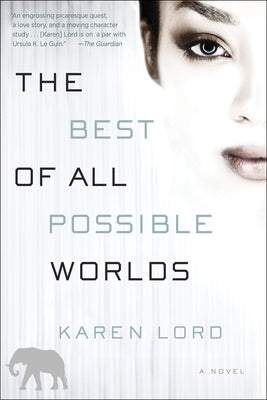 The Best of All Possible Worlds by Lord, Karen