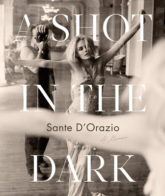 A Shot in the Dark: A Memoir by D'Orazio, Sante