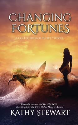 Changing Fortunes: a collection of short stories by Stewart, Kathy