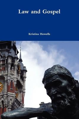 Law and Gospel by Howells, Kristina