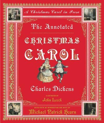 The Annotated Christmas Carol: A Christmas Carol in Prose by Dickens, Charles