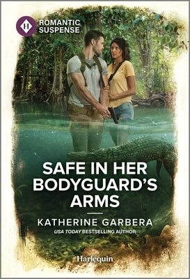Safe in Her Bodyguard's Arms by Garbera, Katherine
