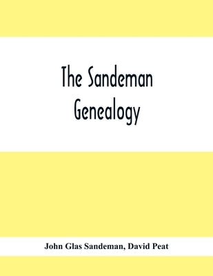 The Sandeman Genealogy by Glas Sandeman, John