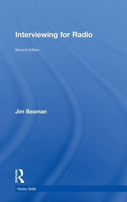 Interviewing for Radio by Beaman, Jim