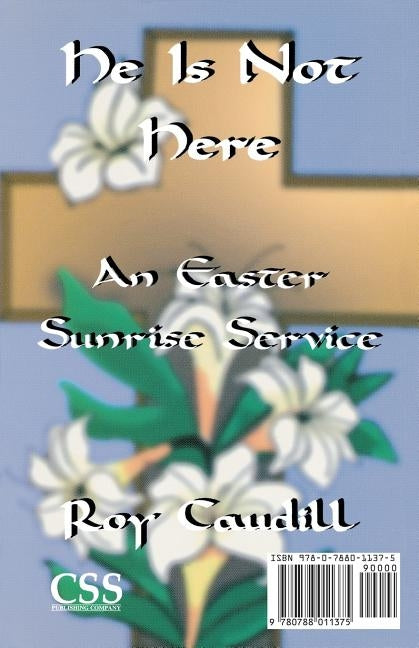 Funeral Service for Jesus & He is Not Here: A Service for Good Friday/An Easter Sunrise Service by Caudill, Roy Braxton