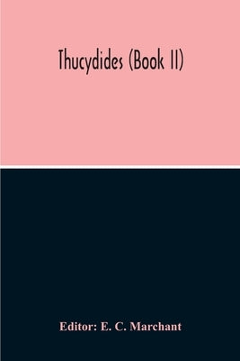 Thucydides (Book II) by C. Marchant, E.
